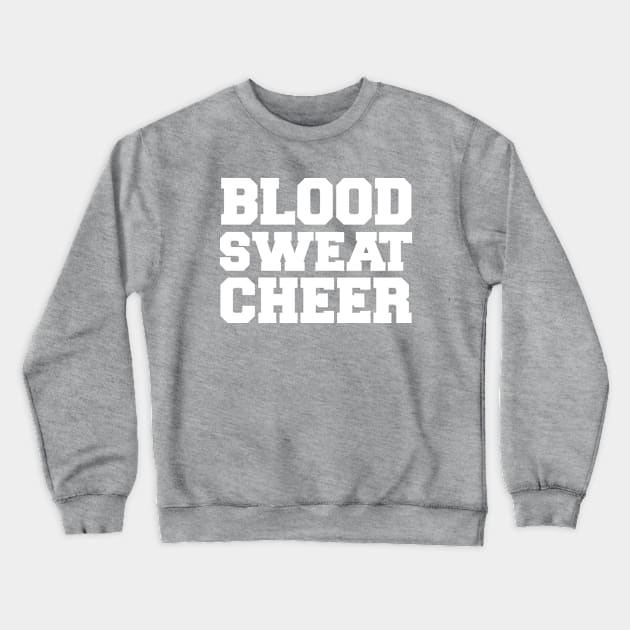 Cheerleading Blood Sweat and Cheer Gift Crewneck Sweatshirt by mtflyfisher